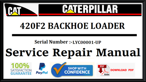 CAT- CATERPILLAR 420F2 BACKHOE LOADER LYC00001-UP SERVICE REPAIR MANUAL Official Download PDF