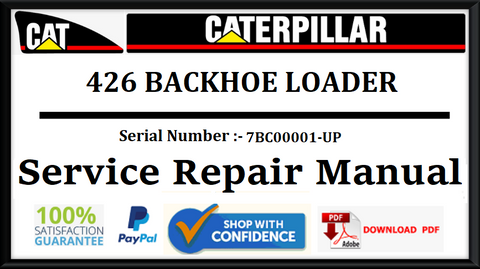 CAT- CATERPILLAR 426 BACKHOE LOADER 7BC00001-UP SERVICE REPAIR MANUAL Official Download PDF