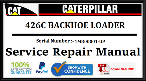 CAT- CATERPILLAR 426C BACKHOE LOADER 1MR00001-UP SERVICE REPAIR MANUAL Official Download PDF