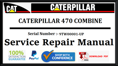 CAT- CATERPILLAR 470 COMBINE 9TW00001-UP SERVICE REPAIR MANUAL Official Download PDF