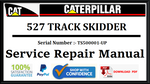 CAT- CATERPILLAR 527 TRACK SKIDDER TS500001-UP SERVICE REPAIR MANUAL Official Download PDF