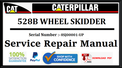 CAT- CATERPILLAR 528B WHEEL SKIDDER 8SJ00001-UP SERVICE REPAIR MANUAL Official Download PDF