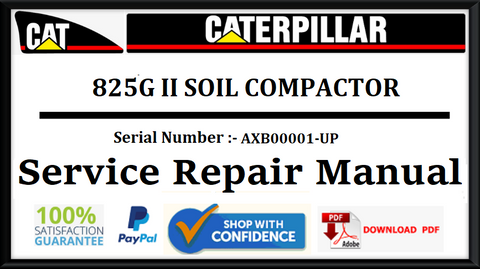 CAT- CATERPILLAR 825G II SOIL COMPACTOR AXB00001-UP SERVICE REPAIR MANUAL Official Download PDF