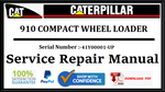 CAT- CATERPILLAR 910 COMPACT WHEEL LOADER 41Y00001-UP SERVICE REPAIR MANUAL Official Download PDF