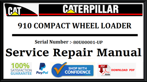 CAT- CATERPILLAR 910 COMPACT WHEEL LOADER 80U00001-UP SERVICE REPAIR MANUAL Official Download PDF