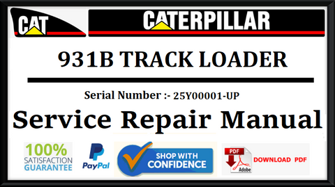 CAT- CATERPILLAR 931B TRACK LOADER 25Y00001-UP SERVICE REPAIR MANUAL Official Download PDF