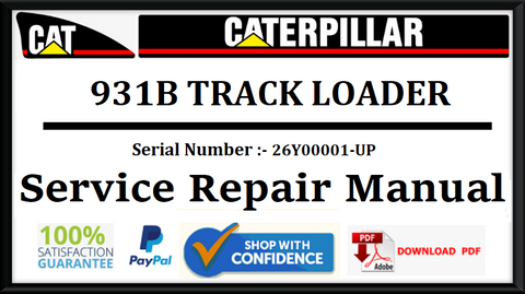 CAT- CATERPILLAR 931B TRACK LOADER 26Y00001-UP SERVICE REPAIR MANUAL Official Download PDF