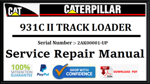 CAT- CATERPILLAR 931C II TRACK LOADER 2AK00001-UP SERVICE REPAIR MANUAL Official Download PDF
