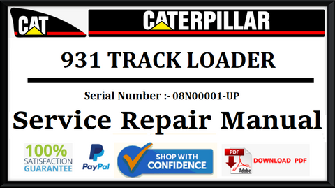 CAT- CATERPILLAR 931 TRACK LOADER 08N00001-UP SERVICE REPAIR MANUAL Official Download PDF