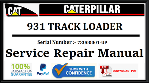 CAT- CATERPILLAR 931 TRACK LOADER 78U00001-UP SERVICE REPAIR MANUAL Official Download PDF