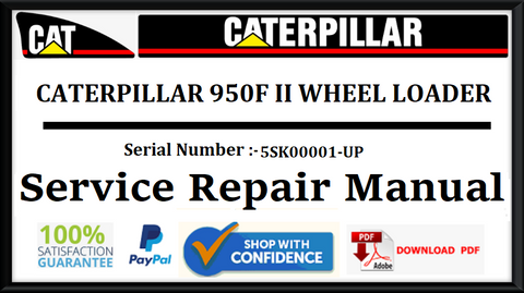 CAT- CATERPILLAR 950F II WHEEL LOADER 5SK00001-UP SERVICE REPAIR MANUAL Official Download PDF