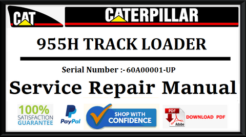 CAT- CATERPILLAR 955H TRACK LOADER 60A00001-UP SERVICE REPAIR MANUAL Best PDF Download