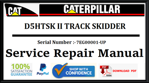 CAT- CATERPILLAR D5HTSK II TRACK SKIDDER 7EG00001-UP SERVICE REPAIR MANUAL Official Download PDF