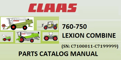 CLAAS LEXION 760-750 COMBINE PARTS CATALOG MANUAL (SN: C7100011-C7199999) Official PDF Download