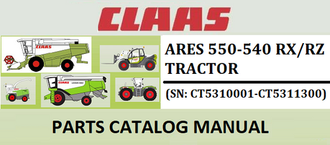 PARTS CATALOG MANUAL - CLAAS ARES 550-540 RX/RZ TRACTOR (SN: CT5310001-CT5311300) Instant Official PDF Download