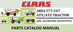 PARTS CATALOG MANUAL - CLAAS ARES 577-547 ATX/ATZ TRACTOR (SN: A0500100-A0599999) Instant Official PDF Download