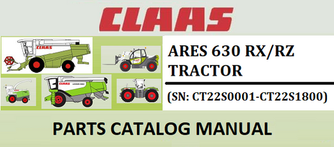 PARTS CATALOG MANUAL - CLAAS ARES 630 RX/RZ TRACTOR (SN: CT22S0001-CT22S1800) Official Instant PDF Download