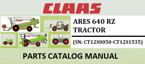 PARTS CATALOG MANUAL - CLAAS ARES 640 RZ TRACTOR (SN: CT12S0050-CT12S1535) Instant Official PDF Download