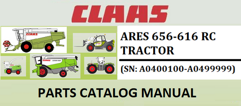 PARTS CATALOG MANUAL - CLAAS ARES 656-616 RC TRACTOR (SN: A0400100-A0499999) Official Instant PDF Download