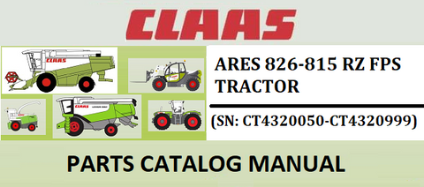 PARTS CATALOG MANUAL - CLAAS ARES 826-815 RZ FPS TRACTOR (SN: CT4320050-CT4320999) Official Instant PDF Download