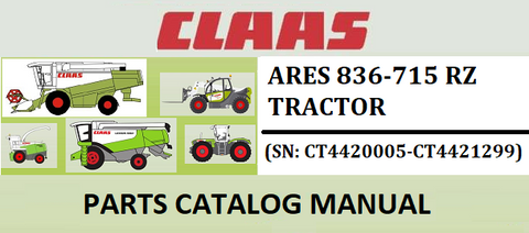 PARTS CATALOG MANUAL - CLAAS ARES 836-715 RZ TRACTOR (SN: CT4420005-CT4421299) Official Instant PDF Download