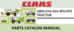 PARTS CATALOG MANUAL - CLAAS ARES 836-826 4PS/FPS TRACTOR Official Instant PDF Download