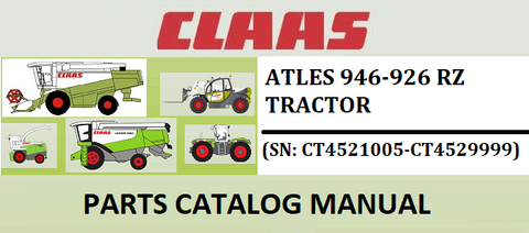 PARTS CATALOG MANUAL - CLAAS ATLES 946-926 RZ TRACTOR (SN: CT4521005-CT4529999) Official Instant PDF Download