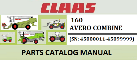 PARTS CATALOG MANUAL - CLAAS AVERO 160 COMBINE (SN: 45000011-45099999) Official Instant PDF Download