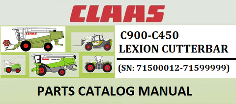 PARTS CATALOG MANUAL - CLAAS C900-C450 LEXION CUTTERBAR (SN: 71500012-71599999) Official Instant PDF Download