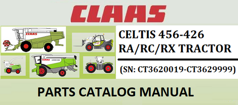 PARTS CATALOG MANUAL - CLAAS CELTIS 456-426 RA/RC/RX TRACTOR (SN: CT3620019-CT3629999) Instant Official PDF Download