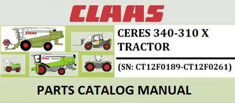 PARTS CATALOG MANUAL - CLAAS CERES 340-310 X TRACTOR (SN: CT12F0189-CT12F0261) Instant Official PDF Download