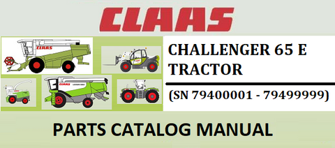 PARTS CATALOG MANUAL - CLAAS CHALLENGER 65 E TRACTOR (SN 79400001 - 79499999) Instant Official PDF Download