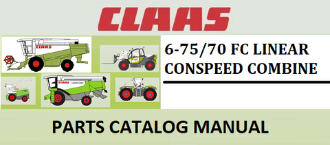 PARTS CATALOG MANUAL - CLAAS CONSPEED 6-75/70 FC LINEAR COMBINE Official Instant PDF Download