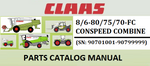 PARTS CATALOG MANUAL - CLAAS CONSPEED 8/6-80/75/70-FC COMBINE (SN: 90701001-90799999) Official Instant PDF Download