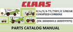 PARTS CATALOG MANUAL - CLAAS CONSPEED 8/6/5/4-75/70FC/C LINEAR COMBINE (SN: H0000011-H0099999) Official Instant PDF Download