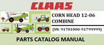 PARTS CATALOG MANUAL - CLAAS CORN HEAD 12-06 COMBINE (SN: 91701000-91799999) Official Instant PDF Download