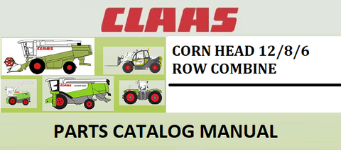 PARTS CATALOG MANUAL - CLAAS CORN HEAD 12/8/6 ROW COMBINE Official Instant PDF Download