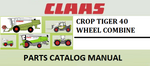 PARTS CATALOG MANUAL - CLAAS CROP TIGER 40 WHEEL COMBINE Official Instant PDF Download