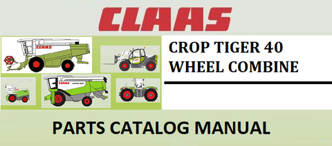 PARTS CATALOG MANUAL - CLAAS CROP TIGER 40 WHEEL COMBINE Official Instant PDF Download