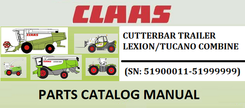 PARTS CATALOG MANUAL - CLAAS CUTTERBAR TRAILER LEXION/TUCANO COMBINE (SN: 51900011-51999999) Official Instant PDF Download