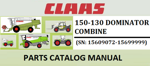 PARTS CATALOG MANUAL - CLAAS DOMINATOR 150-130 COMBINE (SN 15609072-15699999) Official Instant PDF Download