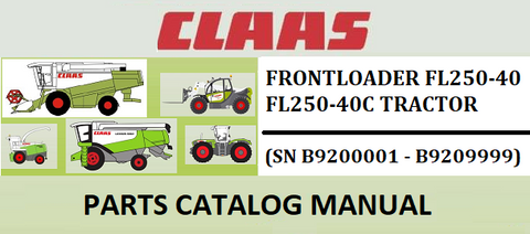 PARTS CATALOG MANUAL - CLAAS FRONTLOADER FL250-40 FL250-40C TRACTOR (SN B9200001 - B9209999) Instant Official PDF Download