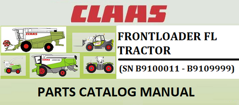 PARTS CATALOG MANUAL - CLAAS FRONTLOADER FL TRACTOR (SN B9100011 - B9109999) Instant Official PDF Download