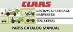 PARTS CATALOG MANUAL - CLAAS GPS J695-675 FORAGE HARVESTER (SN: Z429A) Official Instant PDF Download