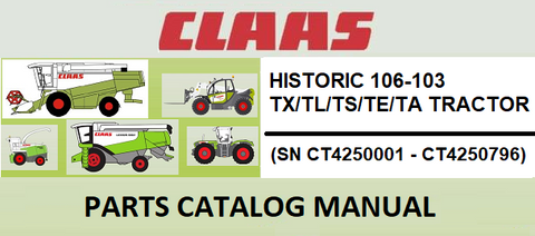 PARTS CATALOG MANUAL - CLAAS HISTORIC 106-103 TX/TL/TS/TE/TA TRACTOR (SN CT4250001 - CT4250796) Download PDF