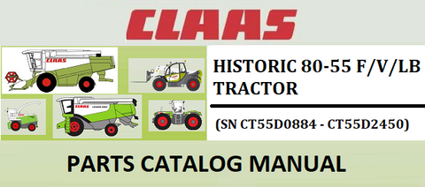 PARTS CATALOG MANUAL - CLAAS HISTORIC 80-55 F/V/LB TRACTOR (SN CT55D0884 - CT55D2450) Instant Official PDF Download