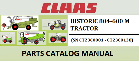 PARTS CATALOG MANUAL - CLAAS HISTORIC 804-600 M TRACTOR (SN CT23C0001 - CT23C0138) Instant Official PDF Download