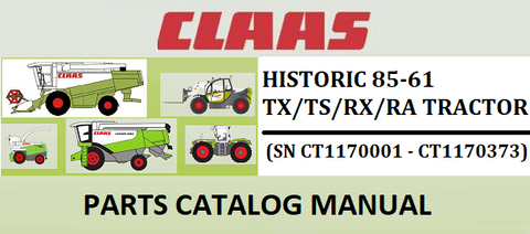 PARTS CATALOG MANUAL - CLAAS HISTORIC 85-61 TX/TS/RX/RA TRACTOR (SN CT1170001 - CT1170373) Instant Official PDF Download