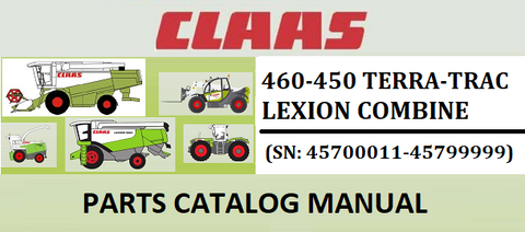 PARTS CATALOG MANUAL - CLAAS LEXION 460-450 TERRA-TRAC COMBINE (SN: 45700011-45799999) Official Instant PDF Download