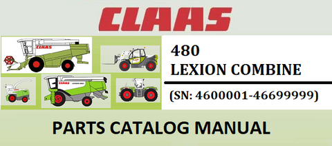 PARTS CATALOG MANUAL - CLAAS LEXION 480 COMBINE (SN: 4600001-46699999) Official Instant PDF Download